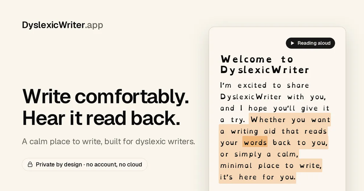 DyslexicWriter home screen headed Write comfortably. Hear it read back. Beside an editor reading a welcome note aloud, with the current sentence and word highlighted